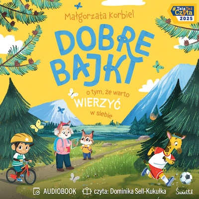 Dobre bajki o tym, że warto wierzyć w siebie – okładka audiobooka, autor Małgorzata Korbiel