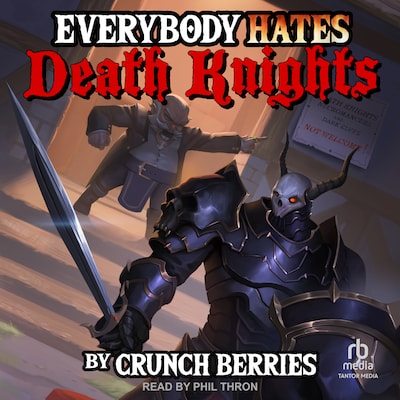 Everybody Hates Death Knights – omslag til lydbogen af Crunch Berries, Mike Leon