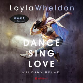 Dance, sing, love. Miłosny układ – okładka audiobooka, autor Layla Wheldon