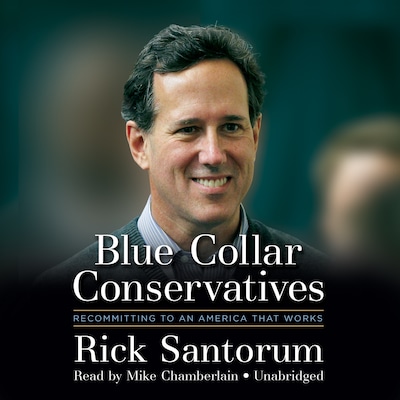 Blue Collar Conservatives – omslag til lydbogen af Rick Santorum
