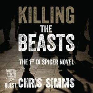 Killing The Beasts – okładka audiobooka, autor Chris Simms