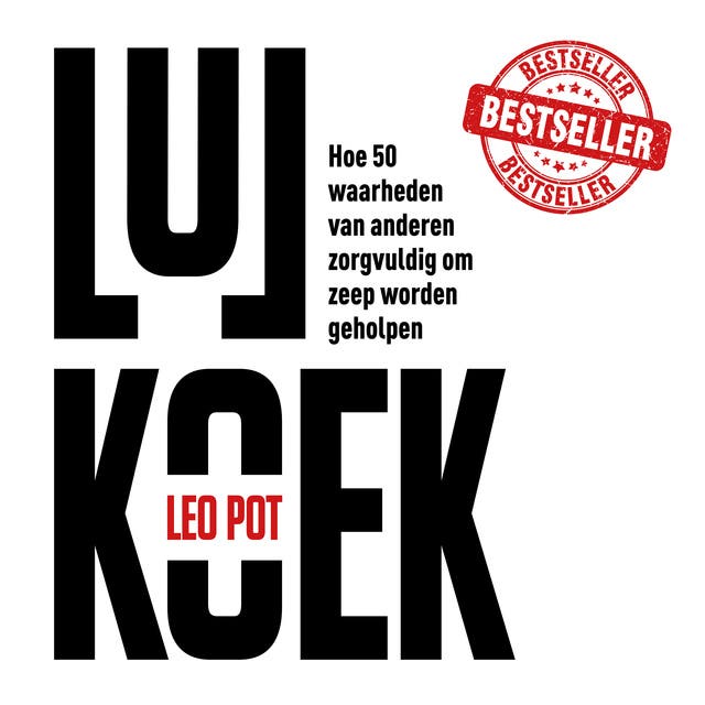Lulkoek: Hoe 50 waarheden van anderen zorgvuldig om zeep worden geholpen