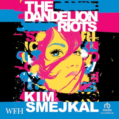 The Dandelion Riots – omslag til lydbogen af Kim Smejkal