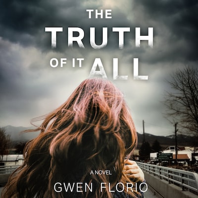 The Truth of It All – omslag til lydbogen af Gwen Florio