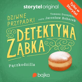 Dziwne przypadki Detektywa Ząbka. Misja: Pączkodzilla – okładka audiobooka, autor Tomasz Duszyński