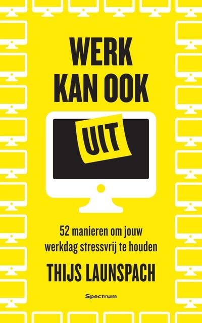 Werk kan ook uit: 52 manieren om jouw dag stressvrij te houden – omslag van het luisterboek van Thijs Launspach