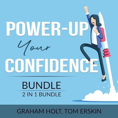 Power-Up Your Confidence Bundle, 2 in 1 Bundle: Level Up Your Self-Confidence and Appear Smart