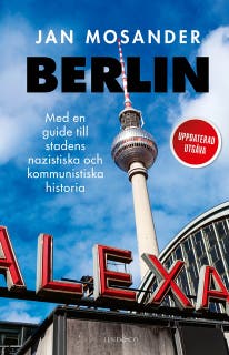 Berlin: Med en guide till stadens nazistiska och kommunistiska historia