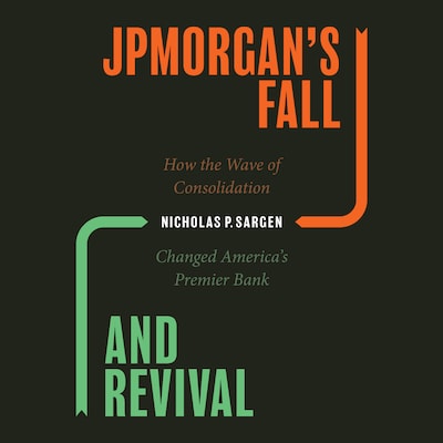 JPMorgan's Fall and Revival – omslag til lydbogen af Nicholas P. Sargen