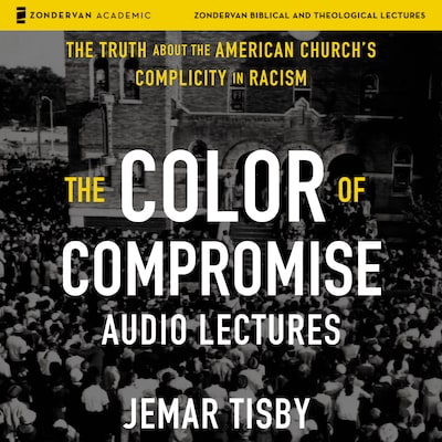 The Color of Compromise: Audio Lectures – omslag til lydbogen af Jemar Tisby