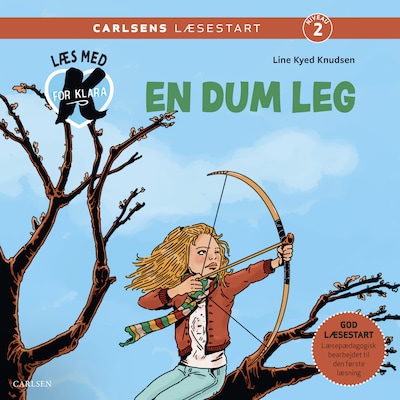 Læs med K for Klara (6) – En dum leg – omslag til lydbogen af Line Kyed Knudsen