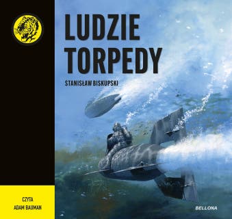 Ludzie torpedy – okładka audiobooka, autor Stanisław Biskupski