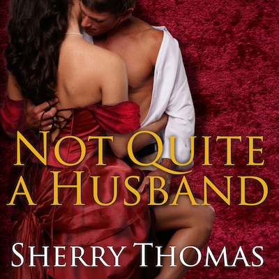 Not Quite a Husband – omslag til lydbogen af Sherry Thomas