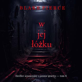 W jej łóżku (Thriller sensacyjny o Jennie Graves — Tom 6)