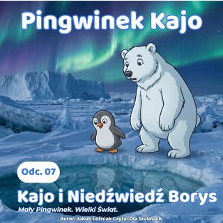 Kajo i Niedźwiedź Borys: Mały pingwinek. Wielki świat. – okładka audiobooka, autor Jakub Leśniak