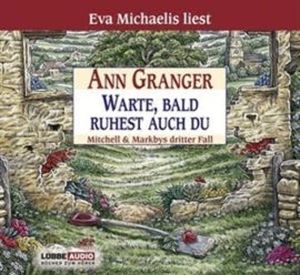 Warte, bald ruhest auch du - Mitchell & Markbys dritter Fall – okładka audiobooka, autor Ann Granger