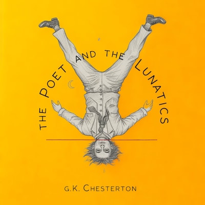 The Poet and the Lunatics