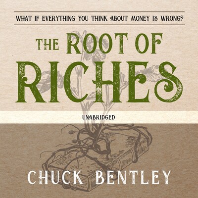The Root of Riches – omslag til lydbogen af Chuck Bentley