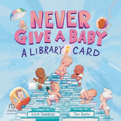 Never Give A Baby A Library Card – omslag til lydbogen af Erin Sandberg