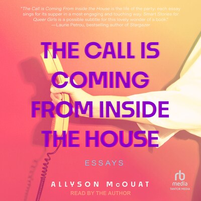 The Call Is Coming from Inside the House – omslag til lydbogen af Allyson McOuat