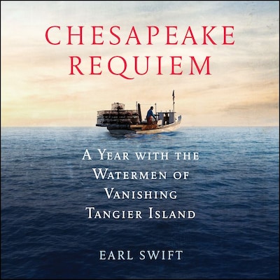 Chesapeake Requiem – omslag til lydbogen af Earl Swift