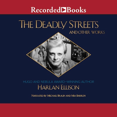 The Deadly Streets and Other Works