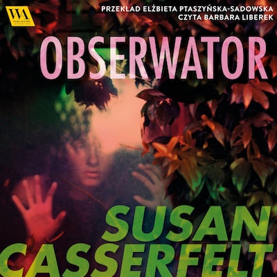 Obserwator – okładka audiobooka, autor Susan Casserfelt