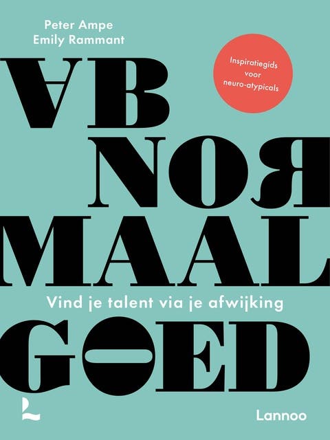 Abnormaal goed: Vind je talent via je afwijking – omslag van het luisterboek van Emily Rammant,Peter Ampe