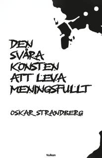 Den svåra konsten att leva meningsfullt – omslag till ljudboken av Oskar Strandberg