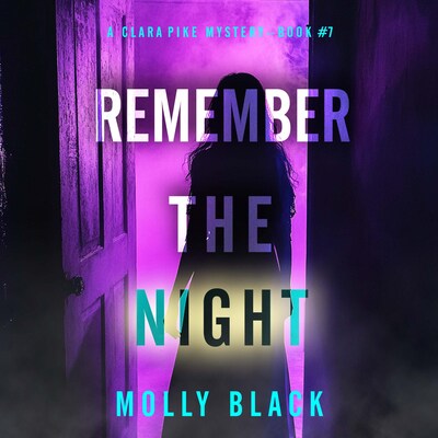 Remember The Night (A Clara Pike FBI Thriller—Book Seven) – omslag til lydbogen af Molly Black