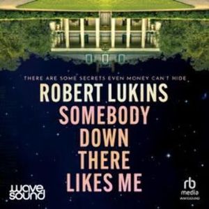 Somebody Down There Likes Me – okładka audiobooka, autor Robert Lukins