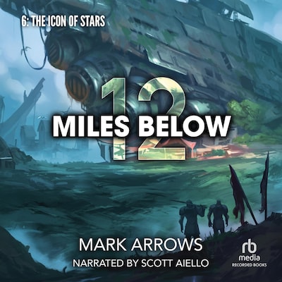 12 Miles Below VI: The Icon of Stars – omslag til lydbogen af Mark Arrows