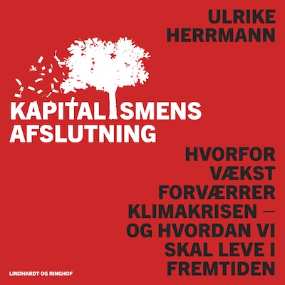 Kapitalismens afslutning - Hvorfor vækst forværrer klimakrisen - og hvordan vi skal leve i fremtiden – omslag til lydbogen af Ulrike Herrmann