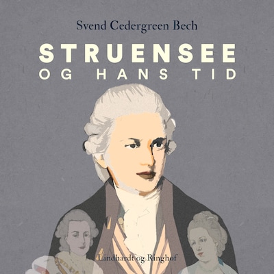 Struensee og hans tid – omslag til lydbogen af Svend Cedergreen Bech