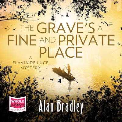 The Grave's a Fine and Private Place: Flavia de Luce, Book 9 – omslag til lydbogen af Alan Bradley