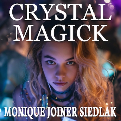 Crystal Magick – omslag til lydbogen af Monique Joiner Siedlak