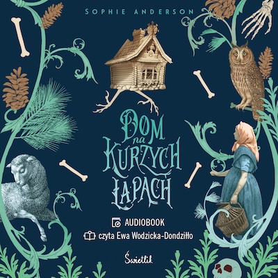 Dom na kurzych łapach – okładka audiobooka, autor Sophie Anderson
