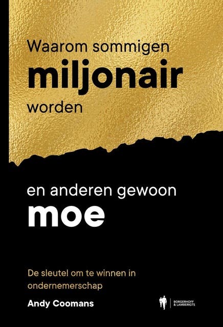 Waarom sommigen miljonair worden en anderen gewoon moe: Essentiële lessen voor ondernemers