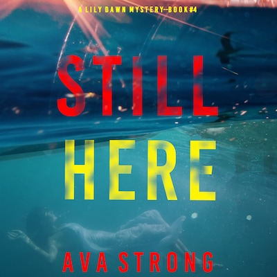 Still Here (A Lily Dawn FBI Suspense Thriller—Book 4)