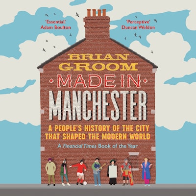 Made in Manchester – omslag til lydbogen af Brian Groom