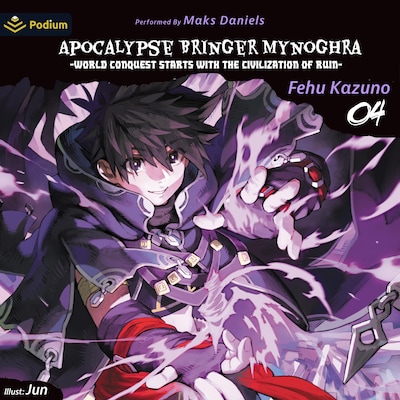 Apocalypse Bringer Mynoghra: World Conquest Starts with the Civilization of Ruin, Vol. 4 – omslag til lydbogen af Fehu Kazuno