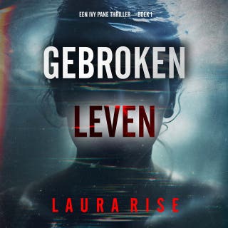 Gebroken Leven (Een Ivy Pane Thriller—Boek 1) – omslag van het luisterboek van Laura Rise