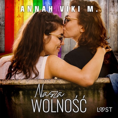 Nasza wolność – lesbijski romans erotyczny – okładka audiobooka, autor Annah Viki M.