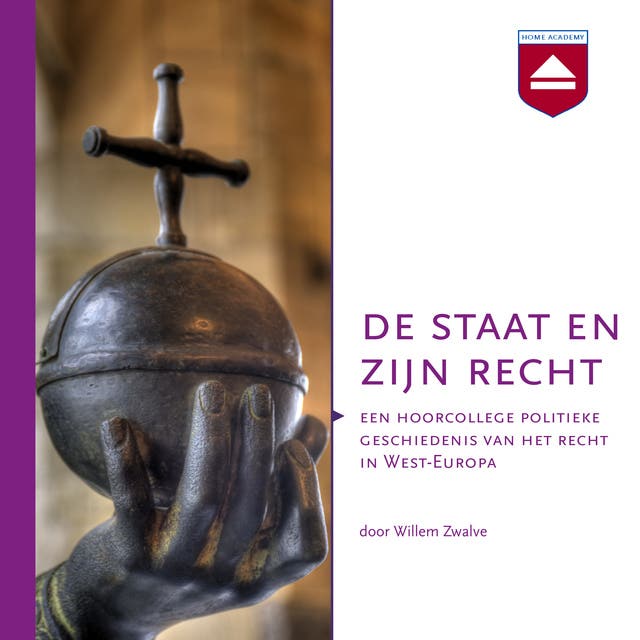 De Staat en zijn Recht: Een hoorcollege politieke geschiedenis van het recht in West-Europa – omslag van het luisterboek van Willem Zwalve