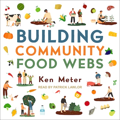 Building Community Food Webs – omslag til lydbogen af Ken Meter