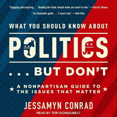 What You Should Know About Politics . . . But Don't – omslag til lydbogen af Jessamyn Conrad