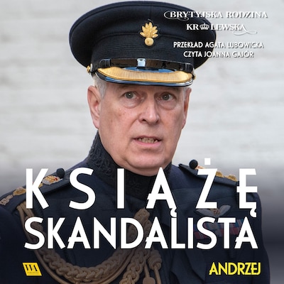 Andrzej. Książę skandalista – okładka audiobooka, autor Brytyjska Rodzina Królewska