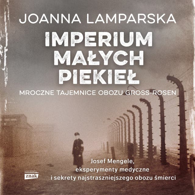 Imperium małych piekieł. Mroczne tajemnice obozu Gross-Rosen