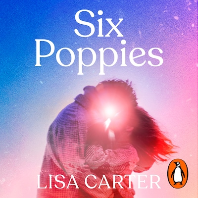 Six Poppies – omslag til lydbogen af Lisa Carter