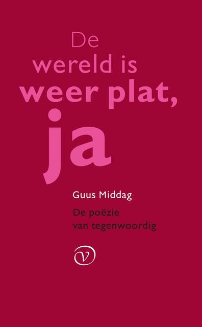 De wereld is weer plat, ja: De poëzie van tegenwoordig